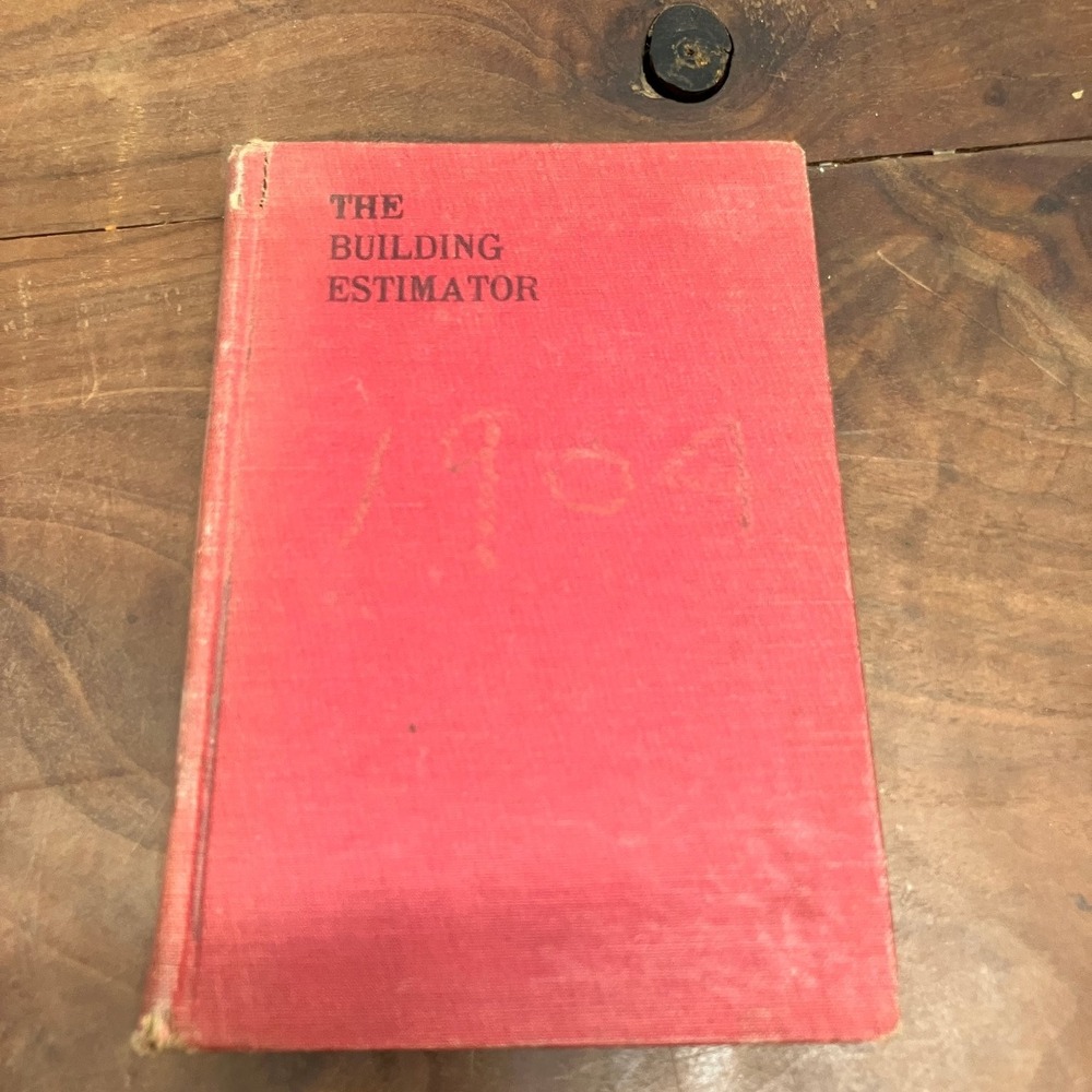 The Building Estimator William Arthur 1907 Fourth Edition Construction